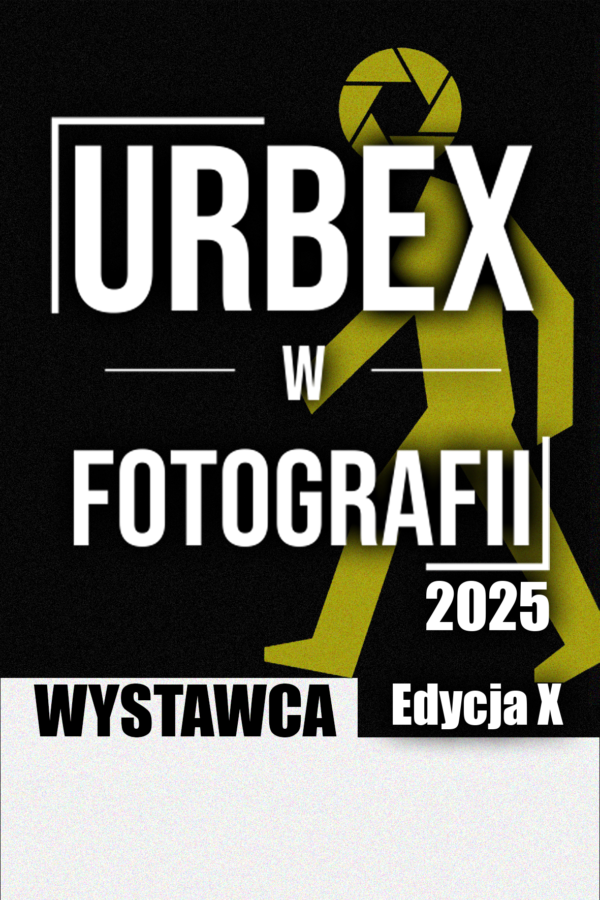 Akredytacja Wystawcy - Urbex w fotografii X